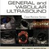 General and Vascular Ultrasound: Case Review Series, 2e