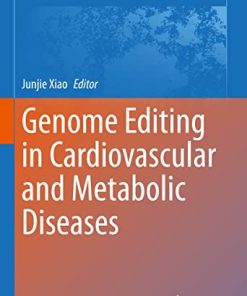 Genome Editing in Cardiovascular and Metabolic Diseases (Advances in Experimental Medicine and Biology Book 1396) PDF