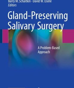 Gland-Preserving Salivary Surgery: A Problem-Based Approach 1st