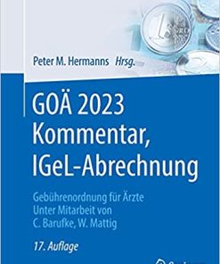 GOÄ 2023 Kommentar, IGeL-Abrechnung: Gebührenordnung für Ärzte (Abrechnung erfolgreich und optimal) (German Edition) 17., vollst. üb. Aufl. 2023 Edition PDF