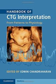 Handbook of CTG Interpretation: From Patterns to Physiology 1st Edition