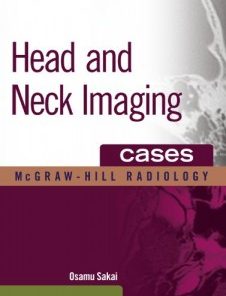 Head and Neck Imaging Cases (McGraw-Hill Radiology)