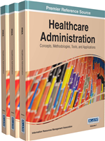 Healthcare Administration: Concepts, Methodologies, Tools, and Applications