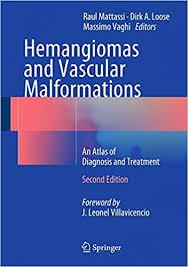 Hemangiomas and Vascular Malformations: An Atlas of Diagnosis and Treatment 2nd