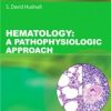 Hematology: A Pathophysiologic Approach (with Student Consult Online Access)