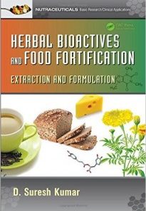 Herbal Bioactives and Food Fortification: Extraction and Formulation (Nutraceuticals)