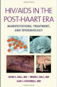 HIV-AIDS in the Post-HAART Era: Manifestations, Treatment, and Epidemiology