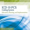 ICD-10-PCS Coding System: Education, Planning and Implementation