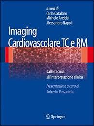 Imaging cardiovascolare TC e RM: Dalla tecnica all’interpretazione clinica