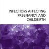 Infections Affecting Pregnancy and Childbirth