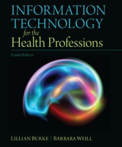 Information Technology for the Health Professions (4th Edition)