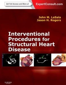 Interventional Procedures for Adult Structural Heart Disease: Expert Consult – Online and Print, 1e Har/Psc Edition