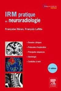 IRM pratique en neuroradiologie 2ème édition