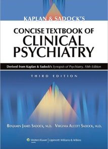 Kaplan and Sadock’s Concise Textbook of Clinical Psychiatry, 3rd Edition