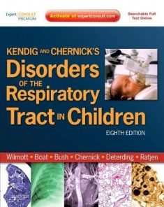 Kendig and Chernick’s Disorders of the Respiratory Tract in Children: Expert Consult – Online and Print, 8th