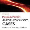 Morgan and Mikhail’s Clinical Anesthesiology Cases (PDF)