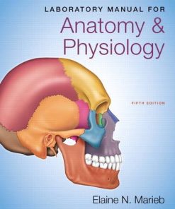 Laboratory Manual for Anatomy & Physiology (5th Edition) (Marieb)