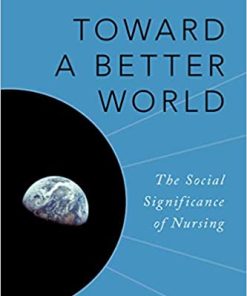 Toward a Better World: The Social Significance of Nursing (PDF)