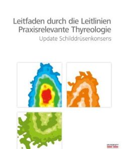 Leitfaden durch die Leitlinien – Praxisrelevante Thyreologie, Update Schilddrüsenkonsens