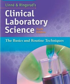 Linne & Ringsrud’s Clinical Laboratory Science: The Basics and Routine Techniques, 6e