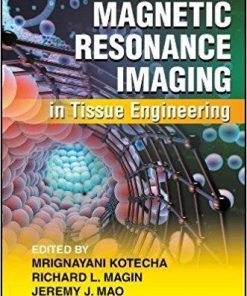 Magnetic Resonance Imaging in Tissue Engineering 1st Edition