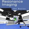 Magnetic Resonance Imaging: The Basics