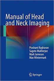 Manual of Head and Neck Imaging 2014th Edition