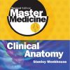 Master Medicine: Clinical Anatomy, 2e