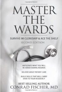 Master the Wards: Survive IM Clerkship and Ace the Shelf 2nd Edition (PDF)