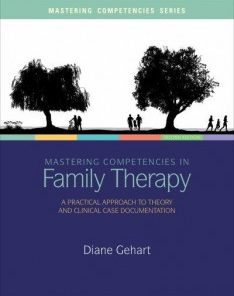 Mastering Competencies in Family Therapy: A Practical Approach to Theory and Clinical Case Documentation, 2nd Edition