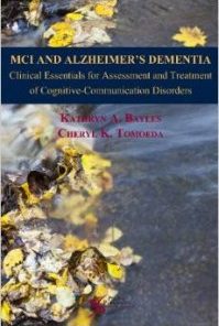 MCI and Alzheimer’s Dementia: Clinical Essentials for Assessment and Treatment of Cognitive-Communication Disorders