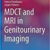 MDCT and MRI in Genitourinary Imaging (A-Z Notes in Radiological Practice and Reporting)