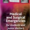 Medical and Surgical Emergencies for Students and Junior Doctors