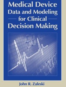 Medical Device Data and Modeling for Clinical Decision Making (Artech House Series Bioinformatics & Biomedical Imaging)