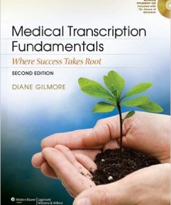 Medical Transcription Fundamentals: Where Success Takes Root, 2nd Edition