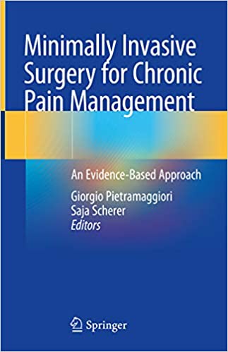 Minimally Invasive Surgery for Chronic Pain Management: An Evidence-Based Approach (PDF) Minimally Invasive Surgery for Chronic Pain Management: An Evidence-Based Approach (PDF)