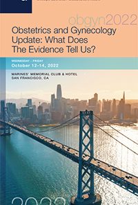 2022 UCSF Obstetrics and Gynecology Update – What Does The Evidence Tell Us ? (CME VIDEOS)