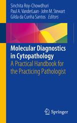 Molecular Diagnostics in Cytopathology: A Practical Handbook for the Practicing Pathologist 1st