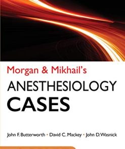 Morgan and Mikhail’s Clinical Anesthesiology Cases, 1st Edition (PDF)