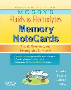 Mosby’s Fluids & Electrolytes Memory NoteCards: Visual, Mnemonic, and Memory Aids for Nurses 2nd (MOBI)