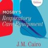 Mosby’s Respiratory Care Equipment, 9e