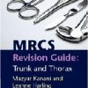 MRCS Revision Guide: Trunk and Thorax