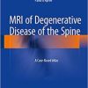 MRI of Degenerative Disease of the Spine: A Case-Based Atlas