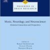 Music, Neurology, and Neuroscience: Historical Connections and Perspectives, Volume 216