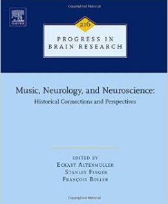 Music, Neurology, and Neuroscience: Historical Connections and Perspectives, Volume 216