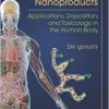 Nanomedicines and Nanoproducts: Applications, Disposition, and Toxicology in the Human Body