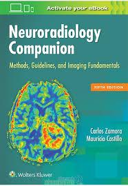 Neuroradiology Companion Methods, Guidelines and Imaging Fundamentals