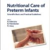 Nutritional Care of Preterm Infants: Scientific Basis and Practical Guidelines