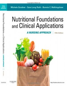 Nutritional Foundations and Clinical Applications: A Nursing Approach, 5e Nutritional Foundations and Clinical Applications: A Nursing Approach, 5e
