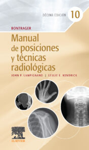 Bontrager. Manual de posiciones y técnicas radiológicas, 10th edition 2022 Original PDF
